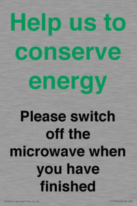 Help us to conserve energy - Please switch off the microwave when you have finished